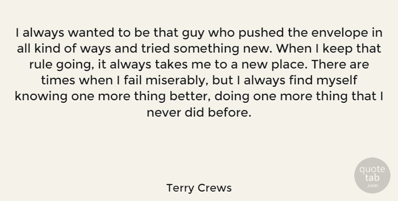 Terry Crews Quote About Envelope, Guy, Pushed, Rule, Takes: I Always Wanted To Be...
