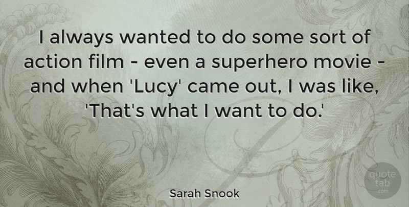 Sarah Snook Quote About Sort: I Always Wanted To Do...