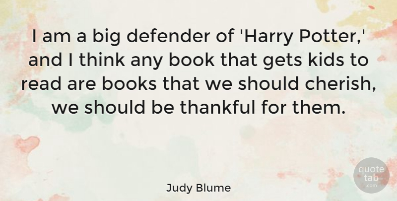 Judy Blume Quote About Book, Kids, Thinking: I Am A Big Defender...