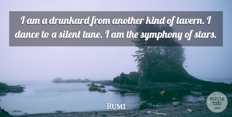Rumi Quote About Stars, Symphony, Tunes: I Am A Drunkard From...