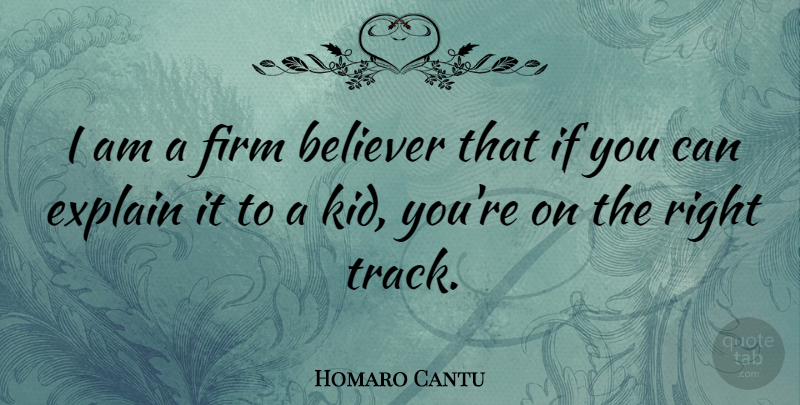 Homaro Cantu Quote About Believer, Firm: I Am A Firm Believer...