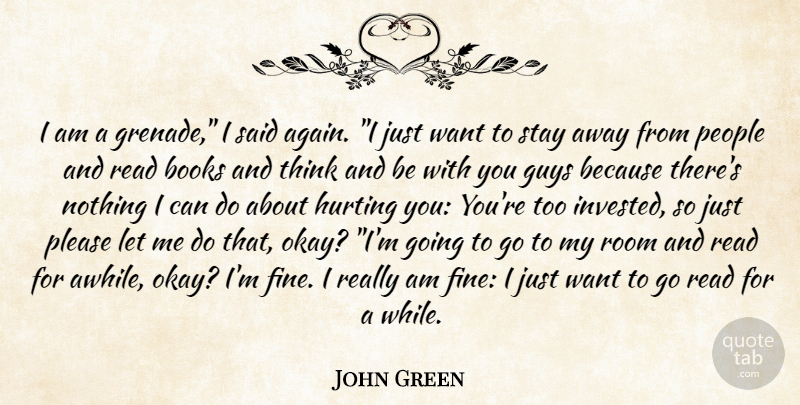 John Green Quote About Hurt, Book, Thinking: I Am A Grenade I...