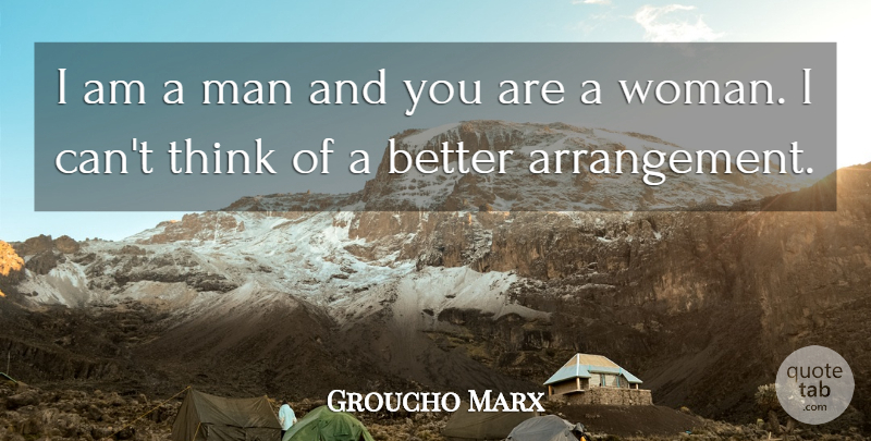 Groucho Marx Quote About Marriage, Men, Thinking: I Am A Man And...