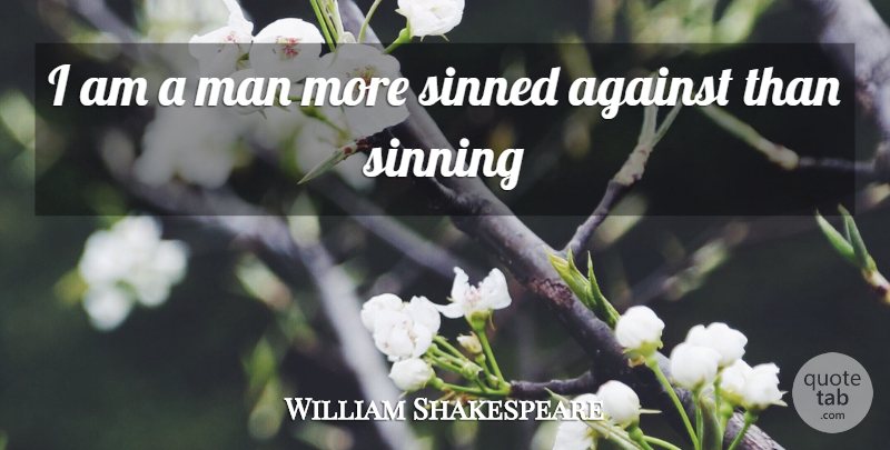 William Shakespeare Quote About Kings, Men, Sin: I Am A Man More...