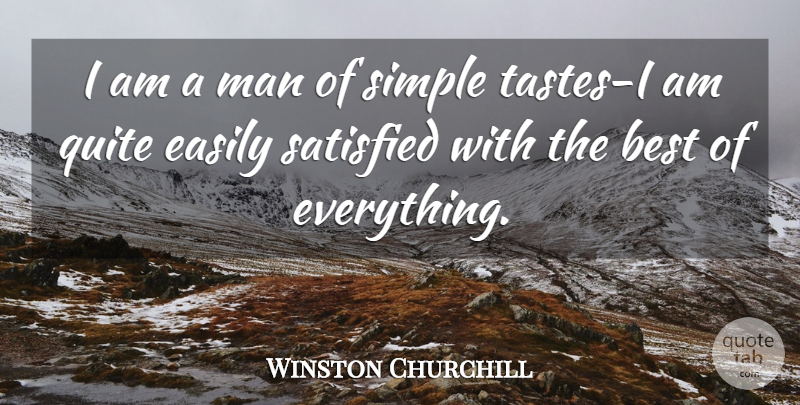 Winston Churchill Quote About Men, Simple, Taste: I Am A Man Of...