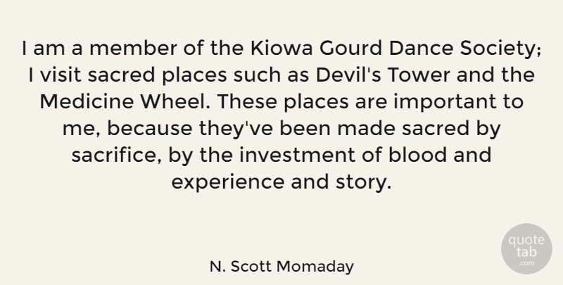 N. Scott Momaday Quote About Blood, Experience, Investment, Medicine, Member: I Am A Member Of...