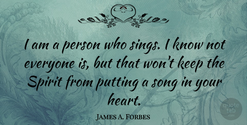 James A. Forbes Quote About Putting: I Am A Person Who...