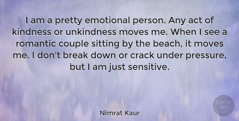 Nimrat Kaur Quote About Act, Break, Couple, Crack, Emotional: I Am A Pretty Emotional...