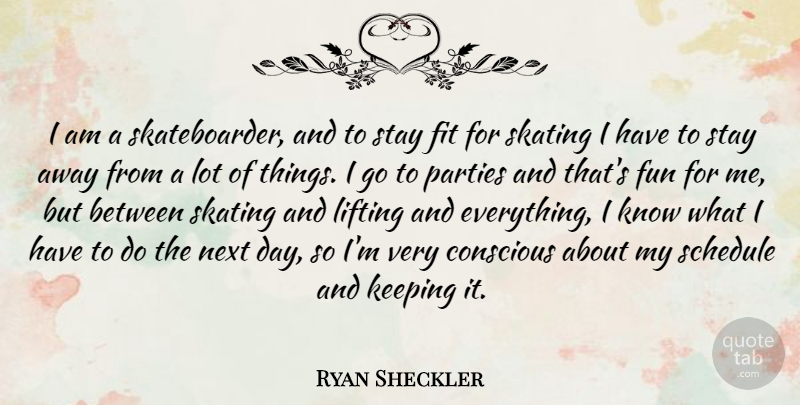 Ryan Sheckler Quote About Fun, Party, Next Day: I Am A Skateboarder And...