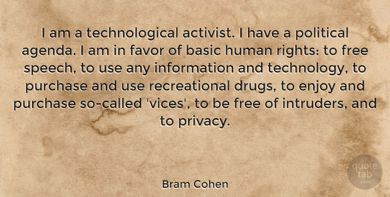 Bram Cohen Quote About Technology, Rights, Political: I Am A Technological Activist...