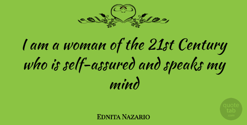 Ednita Nazario Quote About Self, Mind, Speak: I Am A Woman Of...