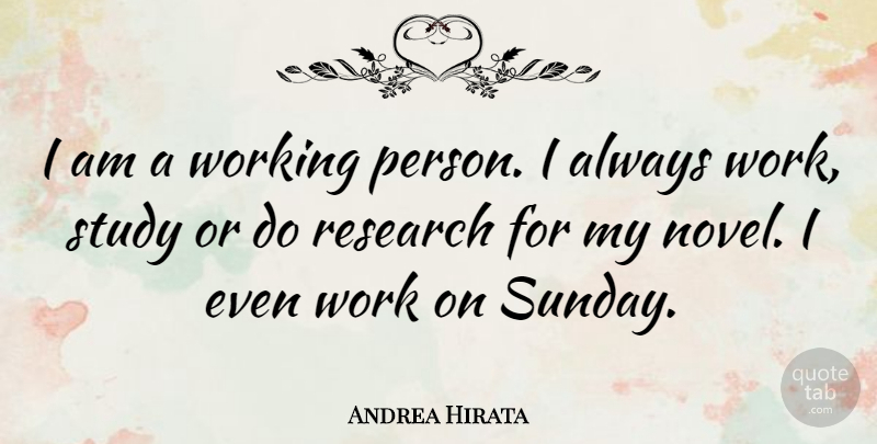 Andrea Hirata Quote About Study, Work: I Am A Working Person...