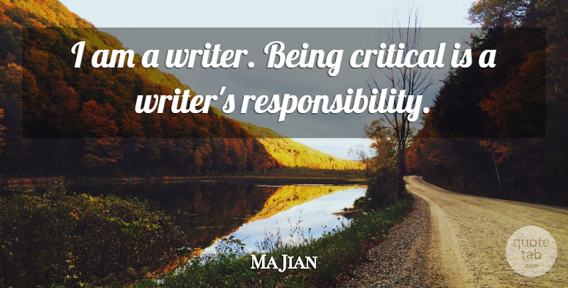 Ma Jian Quote About undefined: I Am A Writer Being...