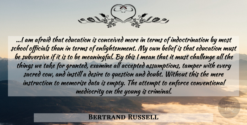 Bertrand Russell Quote About Meaningful, School, Data: I Am Afraid That Education...