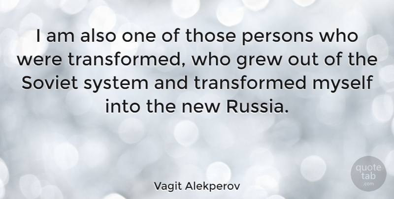 Vagit Alekperov Quote About Russia, Grew, Soviet: I Am Also One Of...
