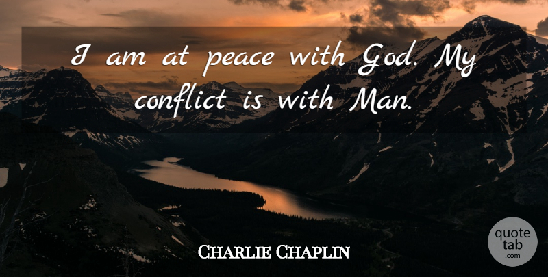Charlie Chaplin Quote About Peace, Men, Wicked World: I Am At Peace With...