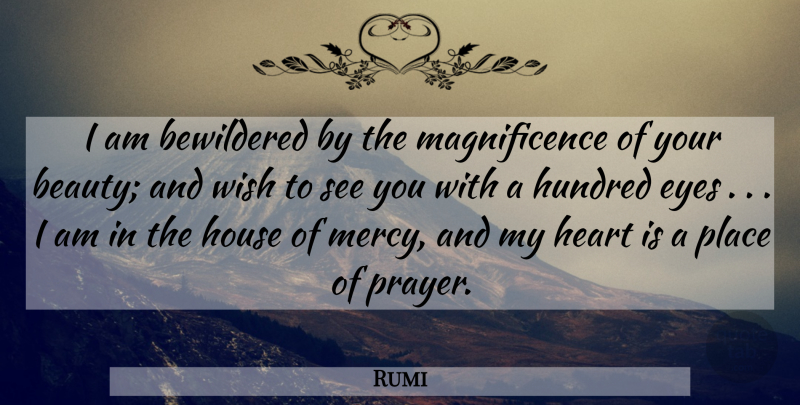 Rumi Quote About Prayer, Heart, Eye: I Am Bewildered By The...