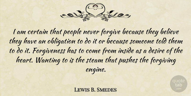 Lewis B. Smedes Quote About Forgiveness, Believe, Heart: I Am Certain That People...