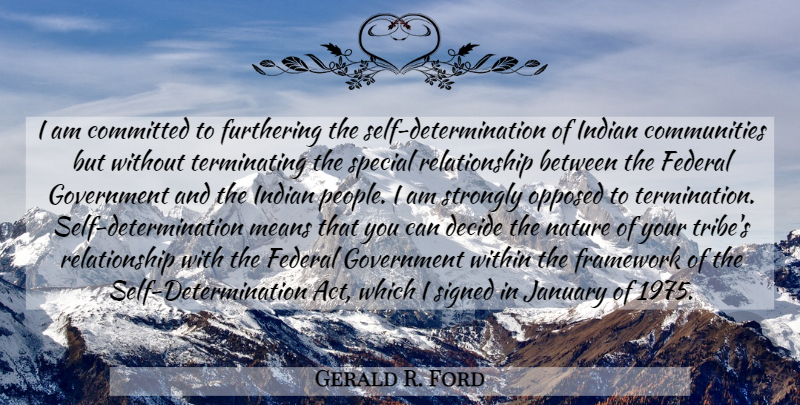 Gerald R. Ford Quote About Determination, Mean, Government: I Am Committed To Furthering...