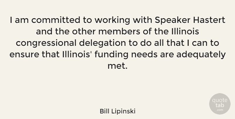Bill Lipinski Quote About Illinois, Needs, Mets: I Am Committed To Working...