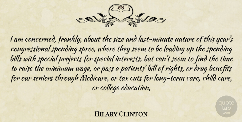 Hilary Clinton Quote About Benefits, Bills, Child, College, Cuts: I Am Concerned Frankly About...