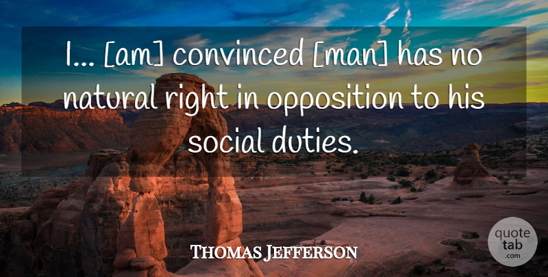 Thomas Jefferson Quote About Men, Civil Rights, Separation Of Church And State: I Am Convinced Man Has...