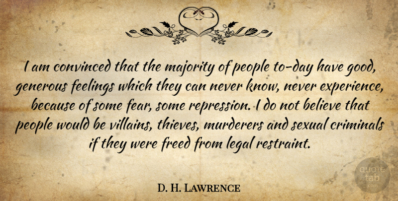 D. H. Lawrence Quote About Freedom, Believe, People: I Am Convinced That The...