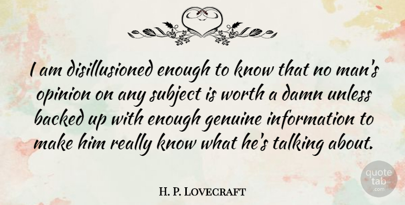 H. P. Lovecraft Quote About Men, Talking, Religion: I Am Disillusioned Enough To...