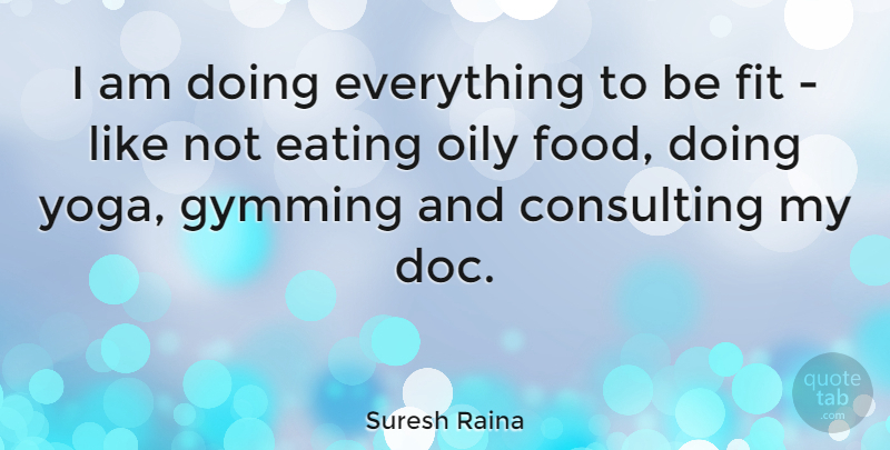 Suresh Raina Quote About Fit, Food: I Am Doing Everything To...