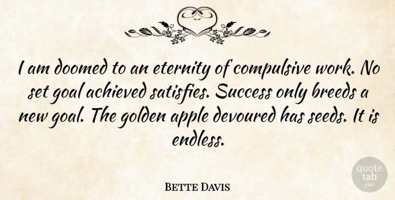 Bette Davis Quote About Congratulations, Apples, Goal: I Am Doomed To An...