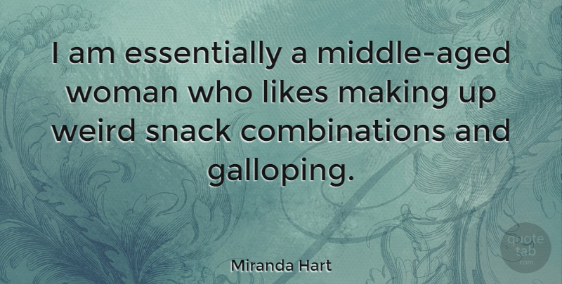 Miranda Hart Quote About Likes: I Am Essentially A Middle...