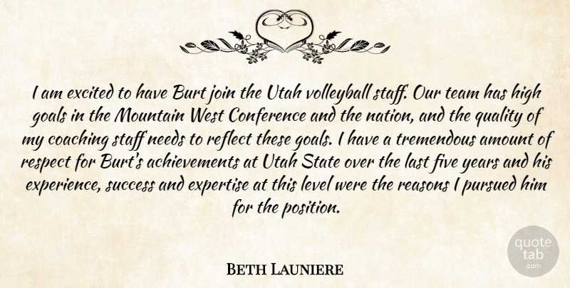 Beth Launiere Quote About Amount, Coaching, Conference, Excited, Expertise: I Am Excited To Have...