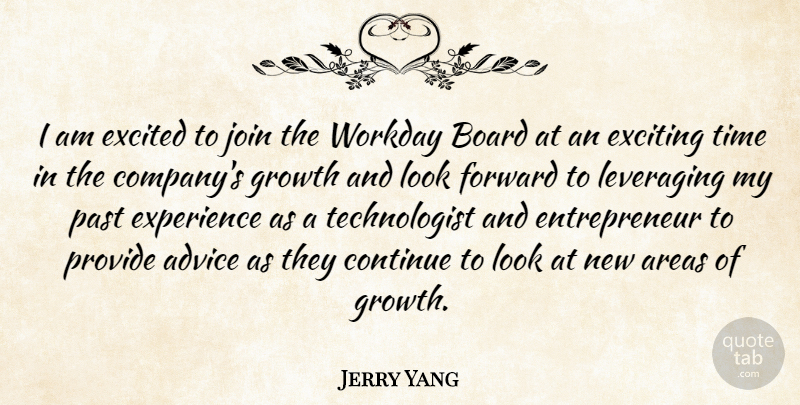 Jerry Yang Quote About Advice, Areas, Board, Continue, Excited: I Am Excited To Join...