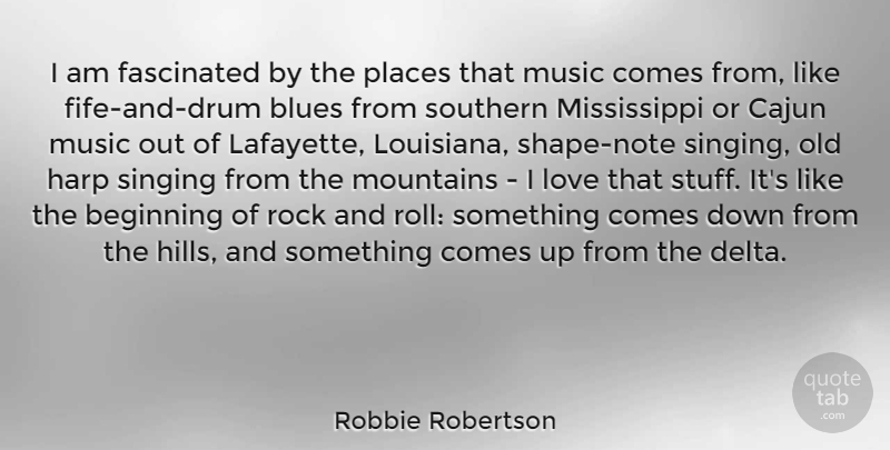 Robbie Robertson Quote About Blues, Fascinated, Harp, Love, Mountains: I Am Fascinated By The...