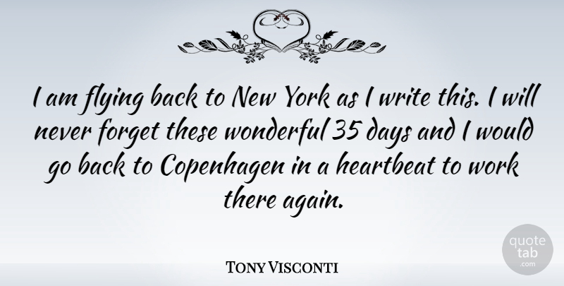 Tony Visconti Quote About New York, Writing, Flying: I Am Flying Back To...