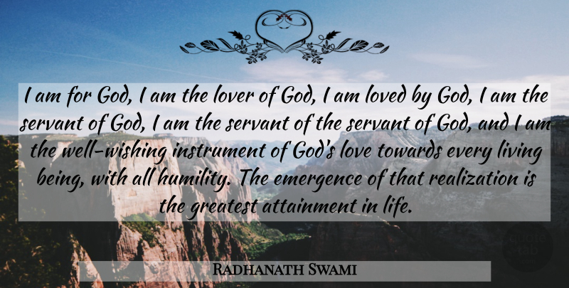 Radhanath Swami Quote About Humility, Servant Of God, Wish: I Am For God I...