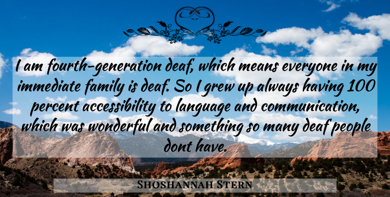 Shoshannah Stern Quote About Communication, Mean, People: I Am Fourth Generation Deaf...