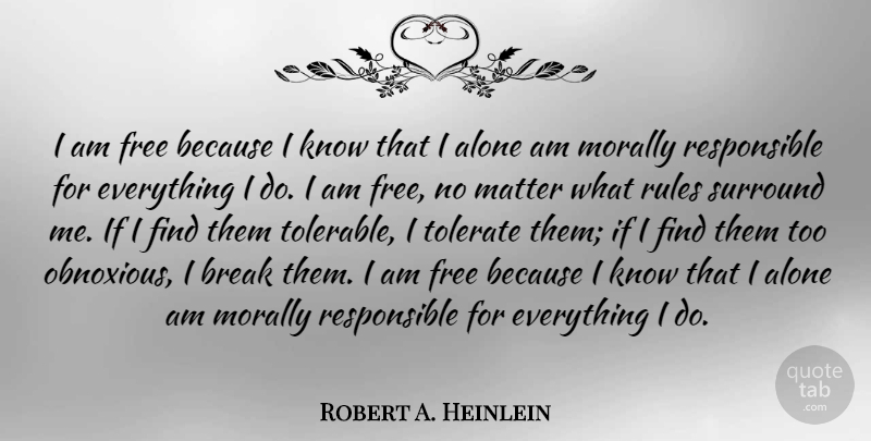 Robert A. Heinlein Quote About Freedom, Mistress, Matter: I Am Free Because I...