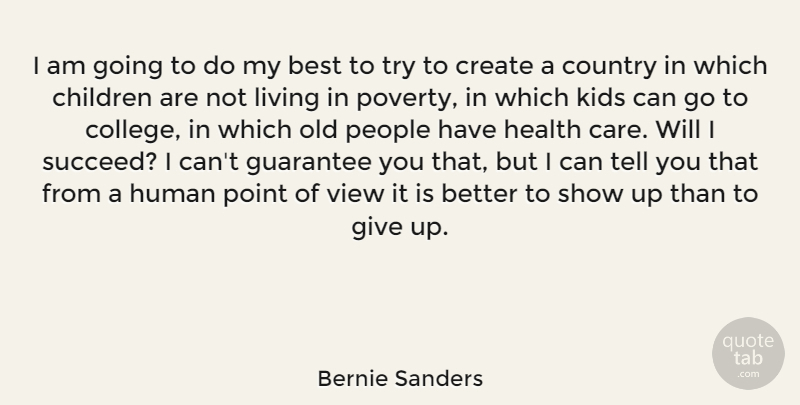 Bernie Sanders Quote About Country, Giving Up, Children: I Am Going To Do...