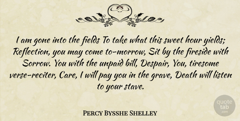 Percy Bysshe Shelley Quote About Sweet, Reflection, Yield: I Am Gone Into The...
