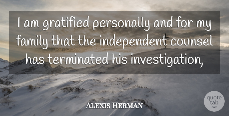 Alexis Herman Quote About Counsel, Family, Gratified, Personally: I Am Gratified Personally And...