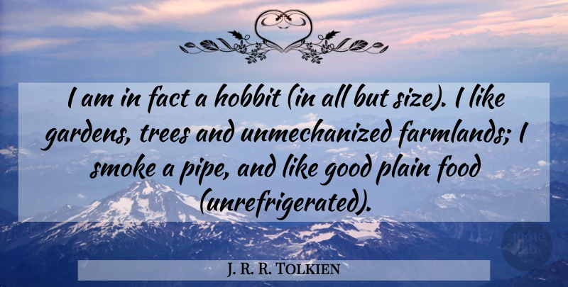 J. R. R. Tolkien Quote About Garden, Tree, Facts: I Am In Fact A...