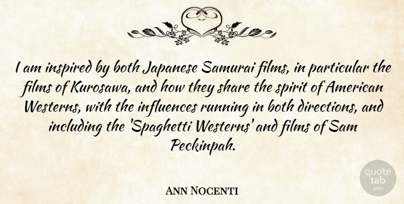 Ann Nocenti Quote About Both, Films, Including, Influences, Japanese: I Am Inspired By Both...