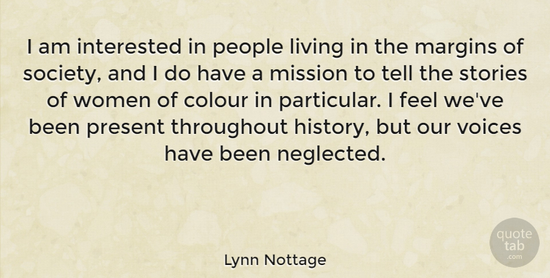 Lynn Nottage Quote About Colour, History, Interested, Living, Margins: I Am Interested In People...