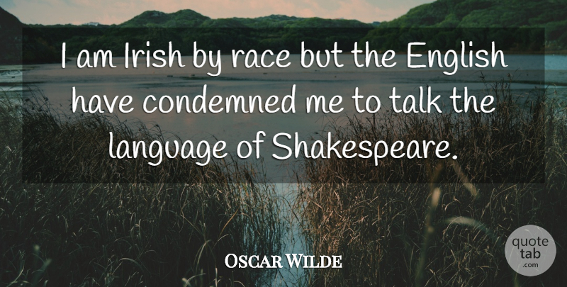 Oscar Wilde Quote About Race, Language: I Am Irish By Race...