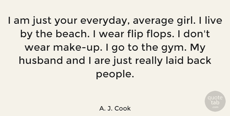A. J. Cook Quote About Girl, Beach, Husband: I Am Just Your Everyday...