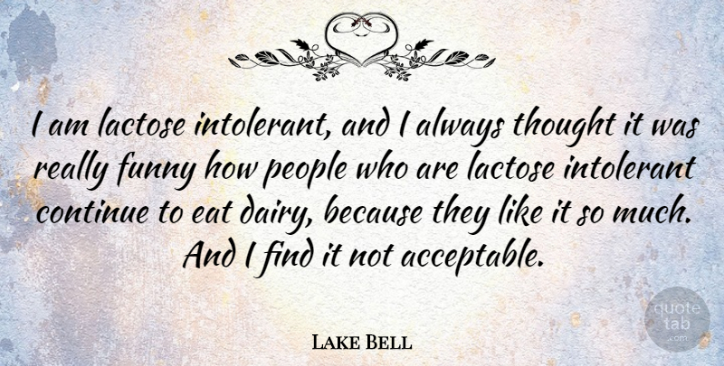 Lake Bell Quote About People, Dairy, Acceptable: I Am Lactose Intolerant And...