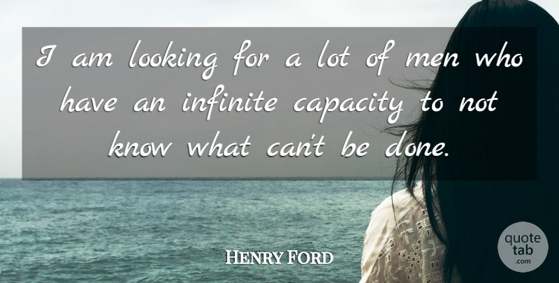 Henry Ford Quote About Inspirational, Success, Confidence: I Am Looking For A...
