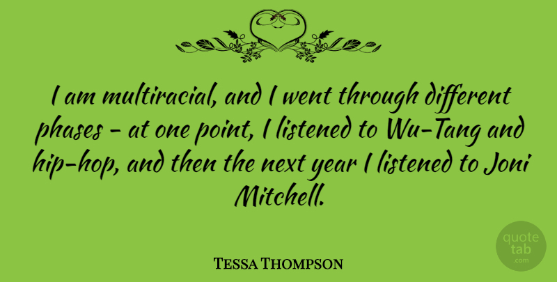 Tessa Thompson Quote About Listened, Phases: I Am Multiracial And I...