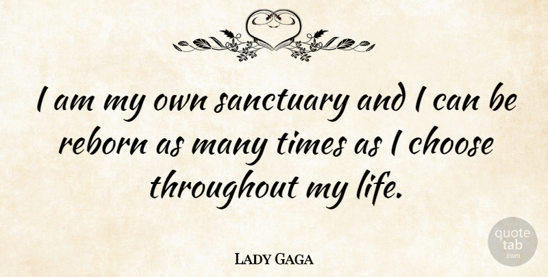 Lady Gaga Quote About Sanctuary, Reborn, I Can: I Am My Own Sanctuary...